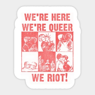 We're queer we riot Sticker